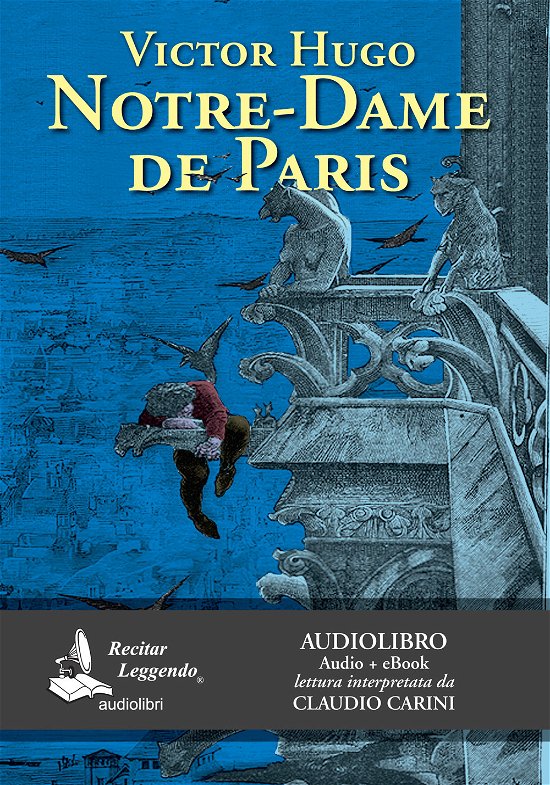 Cover for Victor Hugo · Notre-Dame De Paris Letto Da Claudio Carini. Audiolibro. CD Audio Formato MP3. Ediz. Integrale. Con E-Book (Book)