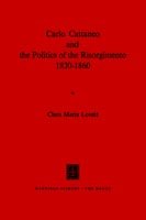 C.M. Lovett · Carlo Cattaneo and the Politics of the Risorgimento, 1820-1860 (Taschenbuch) [1972 edition] (1973)