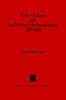 C.M. Lovett · Carlo Cattaneo and the Politics of the Risorgimento, 1820-1860 (Taschenbuch) [1972 edition] (1973)