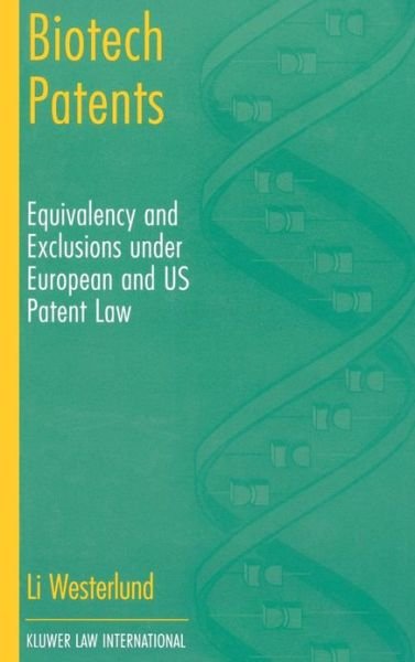 Li Westerlund · Biotech Patents: Equivalence and Exclusions under European and U.S. Patent Law (Hardcover Book) [1st edition] (2002)