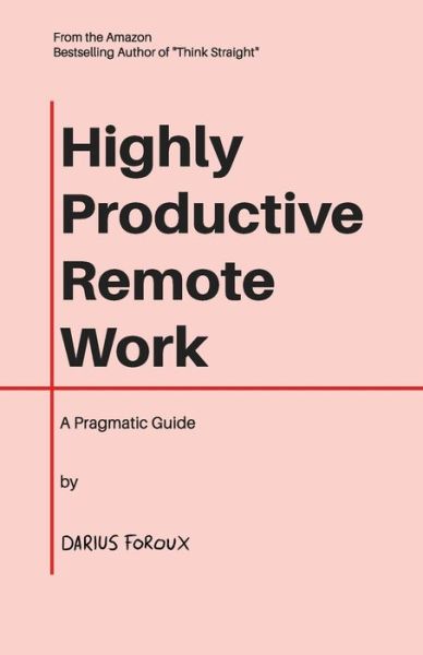 Cover for Darius Foroux · Highly Productive Remote Work (Paperback Book) (2020)