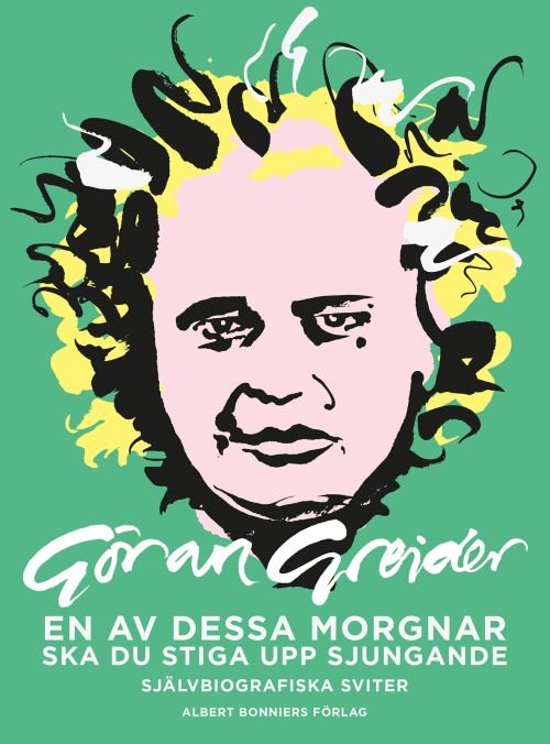 Cover for Göran Greider · En av dessa morgnar ska du stiga upp sjungande (Innbunden bok) (2019)