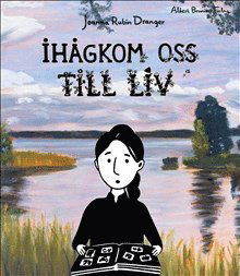 Ihågkom oss till liv - Johanna Rubin Dranger - Livros - Albert Bonniers förlag - 9789100182830 - 4 de março de 2022