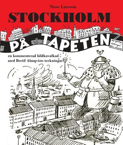 Cover for Nisse Larsson · Stockholm på tapeten : En kommenterad bildkavalkad med Bertil Almqvists tec (Bound Book) (2015)