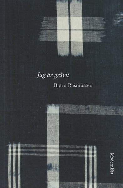 Jag är gråvit - Bjørn Rasmussen - Bøker - Modernista - 9789177818830 - 21. oktober 2020