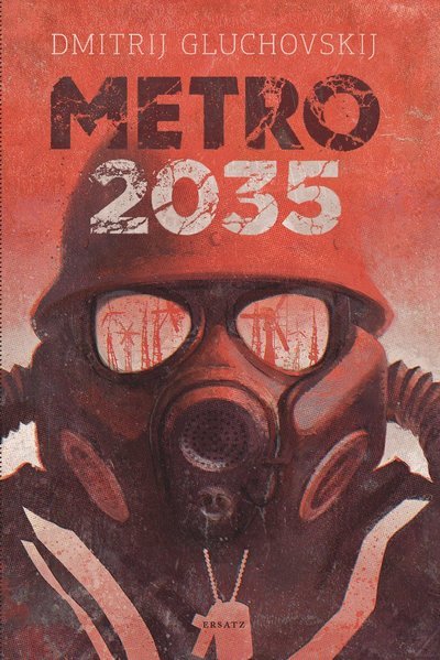 Metro: Metro 2035 - Dmitrij Gluchovskij - Kirjat - Ersatz - 9789187891830 - maanantai 21. toukokuuta 2018
