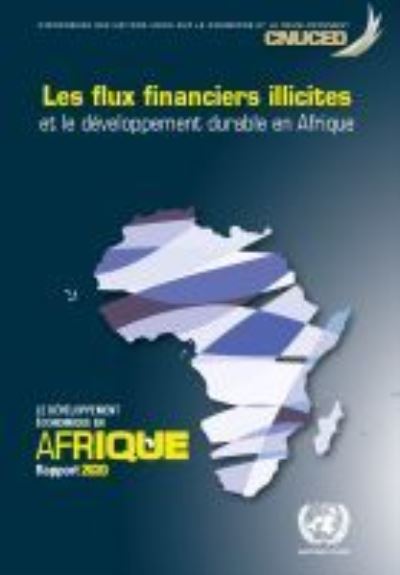 Cover for United Nations Conference on Trade and Development · Le developpement economique en Afrique Rapport 2020: Les flux financiers illicites et le developpement durable en Afrique - Developpement economique en Afrique, Le (Paperback Book) (2021)