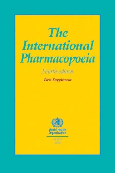Cover for World Health Organization · International Pharmacopoeia (the). Fourth Edition. Volume 1 and 2 with First Supplement (Bok) (2015)