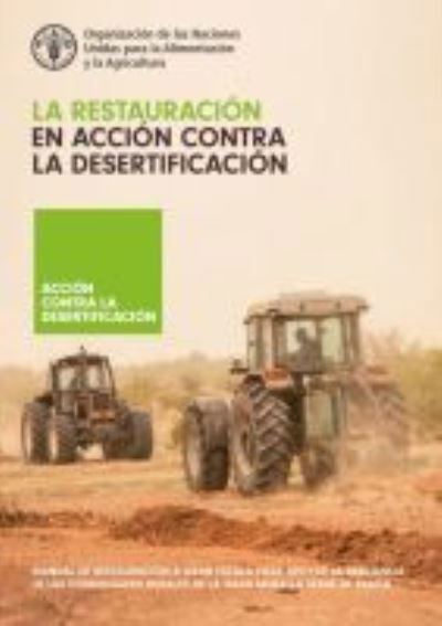 Cover for M. Sacande · La restauracion en accion contra la desertificacion: Manual de restauracion a gran escala para apoyar la resiliencia de las comunidades rurales de la Gran Muralla Verde de Africa - Action against desertification (Paperback Book) (2020)