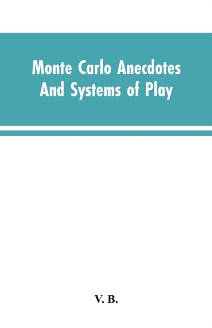 Cover for V B · Monte Carlo Anecdotes; And Systems of Play (Paperback Book) (2019)