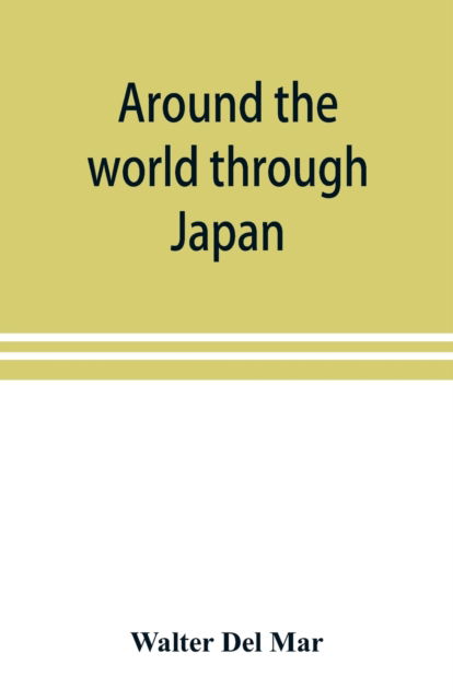 Cover for Walter Del Mar · Around the world through Japan (Paperback Book) (2019)