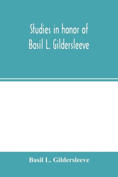 Cover for Basil L Gildersleeve · Studies in honor of Basil L. Gildersleeve (Paperback Bog) (2000)