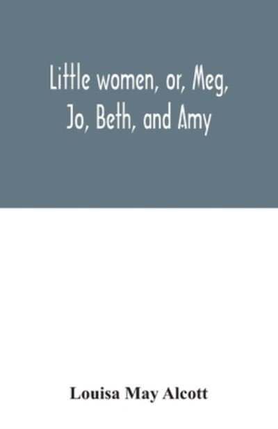 Cover for Louisa May Alcott · Little women, or, Meg, Jo, Beth, and Amy (Paperback Bog) (2020)