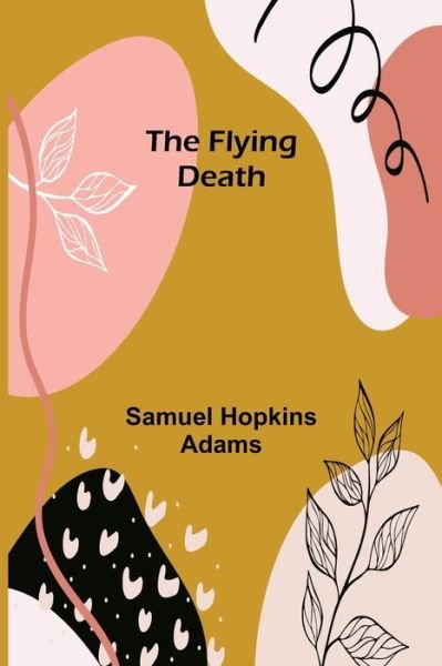 Cover for Samuel Hopkins Adams · The Flying Death (Paperback Book) (2021)