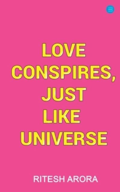 Cover for Ritesh Arora · Love Conspires, Just like Universe (Paperback Book) (2022)