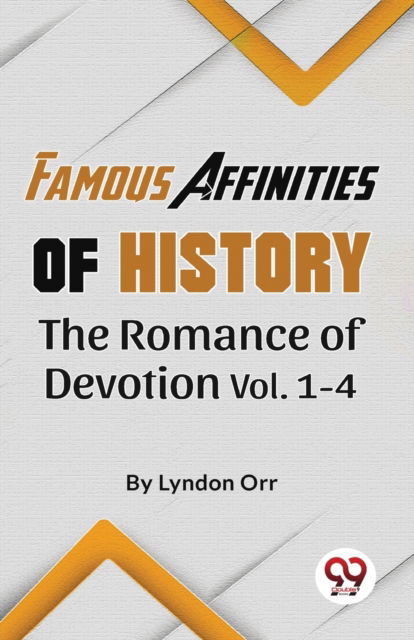 Cover for Lyndon Orr · Famous Affinities of History the Romance of Devotion (Paperback Book) (2023)