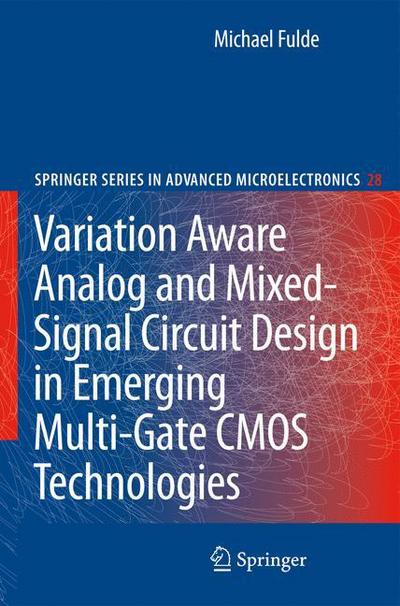 Variation Aware Analog and Mixed-signal Circuit Design in Emerging Multi-gate Cmos Technologies - Springer Series in Advanced Microelectronics - Michael Fulde - Kirjat - Springer - 9789400730830 - keskiviikko 14. maaliskuuta 2012