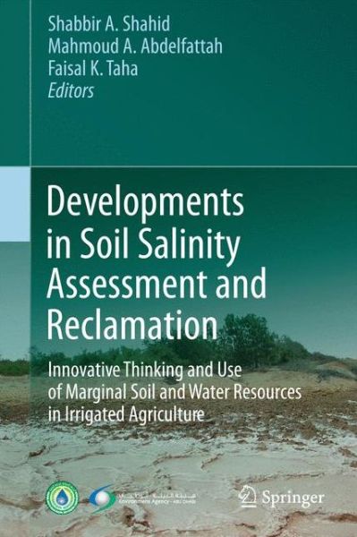 Shabbir a Shahid · Developments in Soil Salinity Assessment and Reclamation: Innovative Thinking and Use of Marginal Soil and Water Resources in Irrigated Agriculture (Hardcover Book) [2013 edition] (2013)