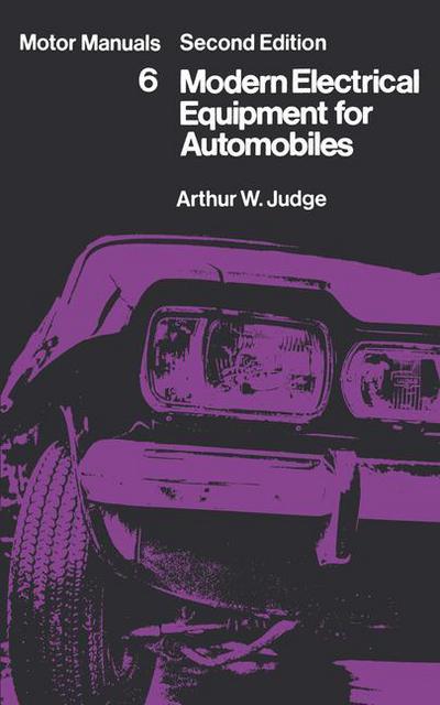 Cover for Arthur William Judge · Modern Electrical Equipment for Automobiles: Motor Manuals Volume Six (Taschenbuch) [Softcover reprint of the original 1st ed. 1970 edition] (2012)