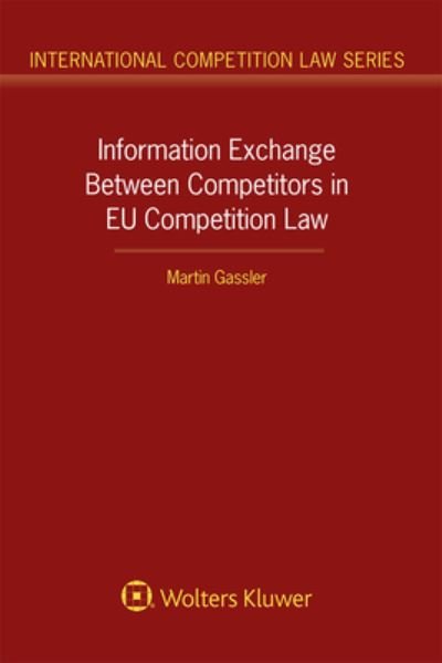 Martin Gassler · Information Exchange Between Competitors in EU Competition Law (Hardcover bog) (2021)