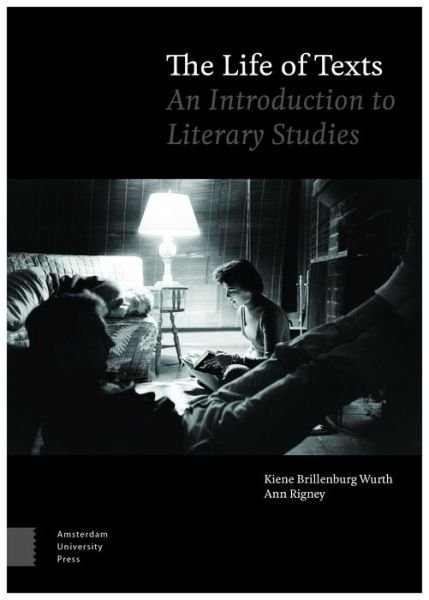Kiene Brillenburg Wurth · The Life of Texts: An Introduction to Literary Studies (Pocketbok) (2019)