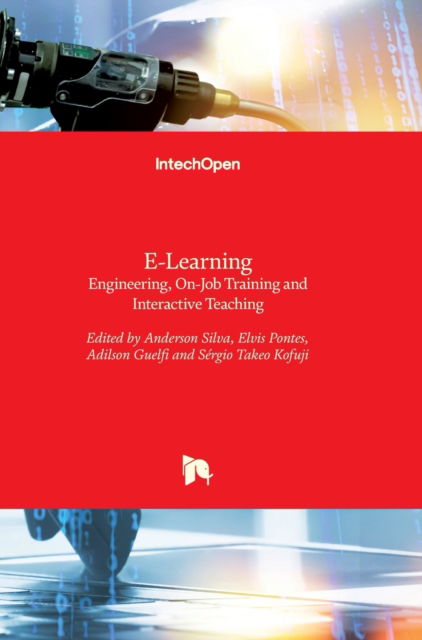 E-Learning: Engineering, On-Job Training and Interactive Teaching - Adilson Guelfi - Books - In Tech - 9789535102830 - March 14, 2012