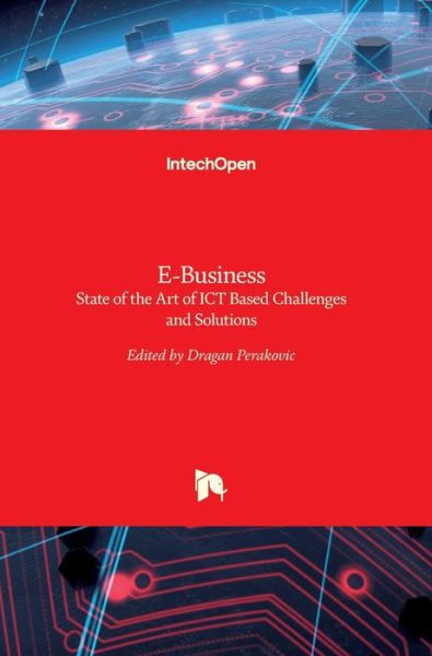 Cover for Dragan Perakovic · E-Business: State of the Art of ICT Based Challenges and Solutions (Hardcover Book) (2017)