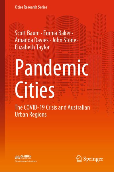 Cover for Scott Baum · Pandemic Cities: The COVID-19 Crisis and Australian Urban Regions - Cities Research Series (Hardcover Book) [1st ed. 2022 edition] (2022)