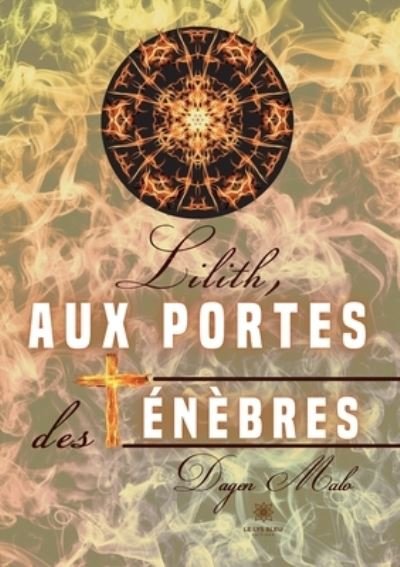 Cover for Malo Dagen · Lilith, aux portes des tenebres (Paperback Book) (2022)