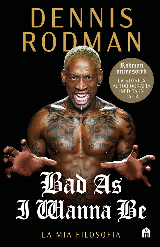 Bad As I Wanna Be. La Mia Filosofia - Dennis Rodman - Książki -  - 9791259571830 - 