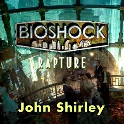 Cover for John Shirley · Bioshock: Rapture (CD) (2012)
