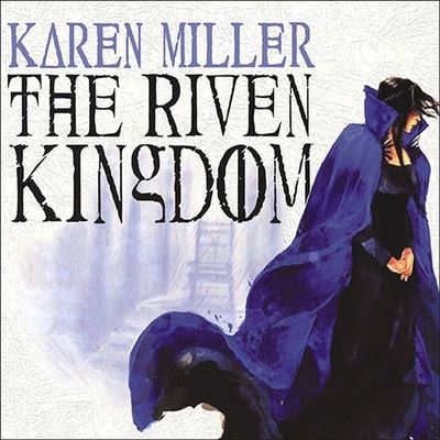 Cover for Karen Miller · The Riven Kingdom Lib/E (CD) (2009)