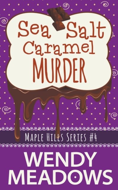 Cover for Wendy Meadows · Sea Salt Caramel Murder - Maple Hills Cozy Mystery (Paperback Book) (2022)