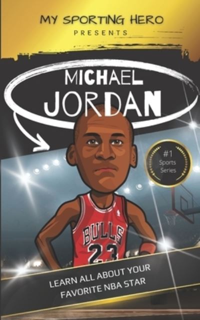 Cover for Rob Green · My Sporting Hero: Michael Jordan: Learn all about your favorite NBA star - My Sporting Hero: Biographies for Children Aged 9 - 12 (Paperback Book) (2023)