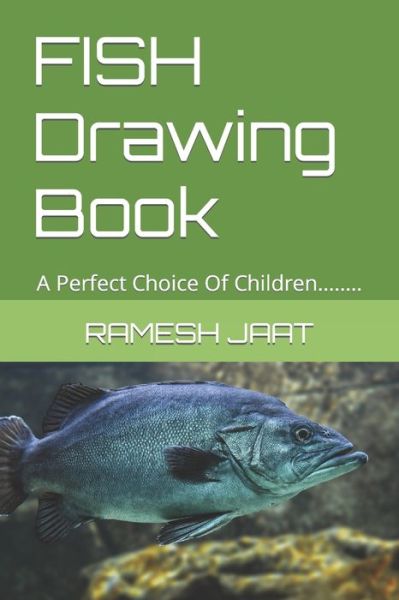 Cover for Ramesh Jaat · FISH Drawing Book: A Perfect Choice Of Children........ (Taschenbuch) (2022)