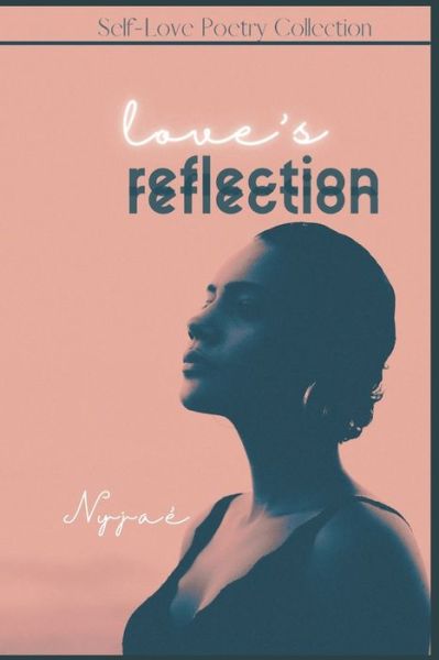 Cover for Nyjae I · Love's Reflection (Paperback Book) (2021)