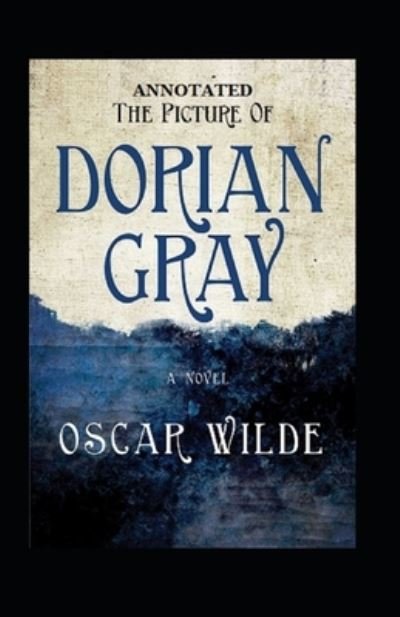 Cover for Oscar Wilde · The Picture Of Dorian Gray Annotated (Paperback Book) (2021)