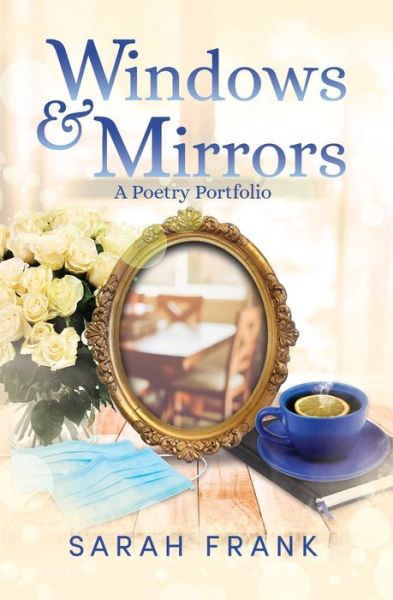 Cover for Sarah Frank · Windows and Mirrors: A Poetry Portfolio (Paperback Book) (2021)