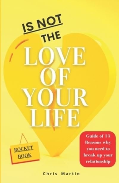 No es el amor de tu vida - Chris Martin - Boeken - Independently Published - 9798567253830 - 19 november 2020