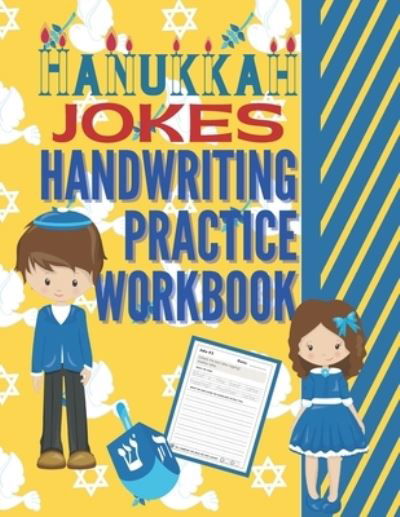 Hanukkah Jokes Handwriting Practice Workbook: 80 Hanukkah Jokes about the Festival of Lights, dreidels, latkes, Chanukah gifts, jelly donuts and more to Practice Printing Penmanship for Kids in Kindergarten First Grade and Second Grade - Funny Holiday Han - Pearl Penmanship Press - Bøker - Independently Published - 9798568582830 - 21. november 2020