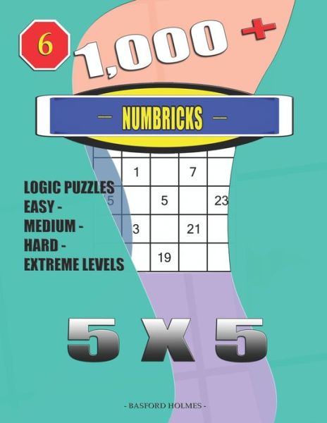 1,000 + Numbricks 5x5 - Basford Holmes - Books - Independently Published - 9798601212830 - January 19, 2020