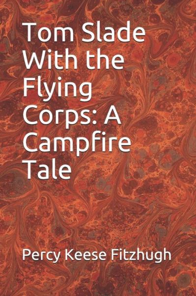 Cover for Percy Keese Fitzhugh · Tom Slade With the Flying Corps (Paperback Book) (2020)