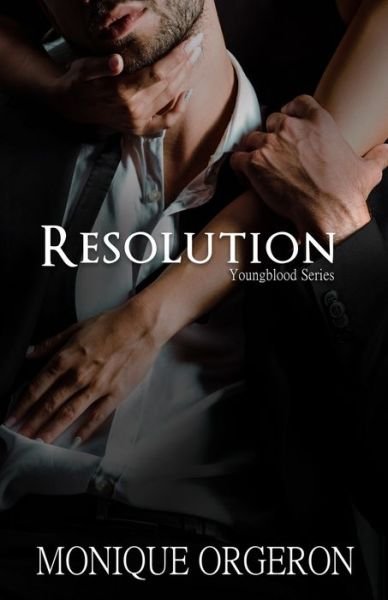 Resolution - Monique Orgeron - Books - Independently Published - 9798634023830 - April 4, 2020