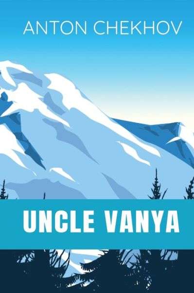 Cover for Anton Chekhov · UNCLE VANYA Anton Chekhov (Paperback Bog) (2020)