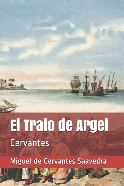Cover for Miguel de Cervantes Saavedra · El Trato de Argel (Pocketbok) (2020)