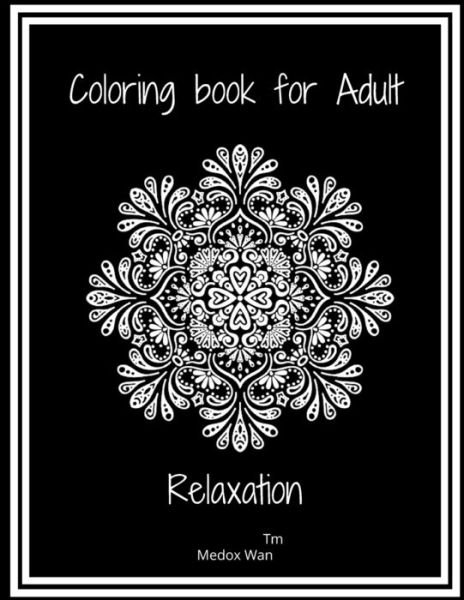 Cover for Medox Wan · Coloring Book For Adult, Relaxation (Paperback Book) (2020)