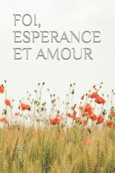 Cover for I M S · Foi, Esperance Et Amour (Pocketbok) (2020)