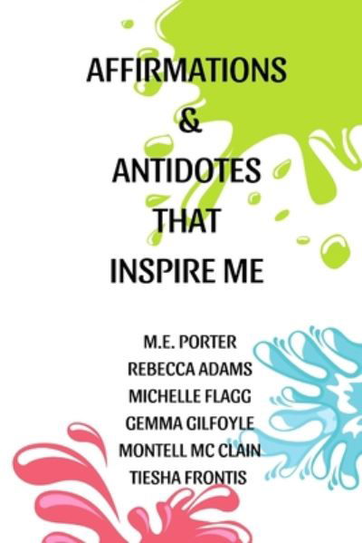 Affirmations and Antidotes - Michelle Flagg - Kirjat - Independently Published - 9798654018830 - tiistai 19. helmikuuta 2019