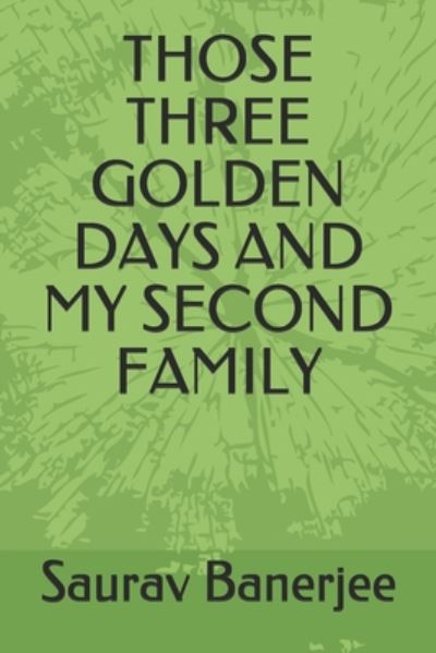 Cover for Saurav Banerjee · Those Three Golden Days and My Second Family (Paperback Book) (2020)