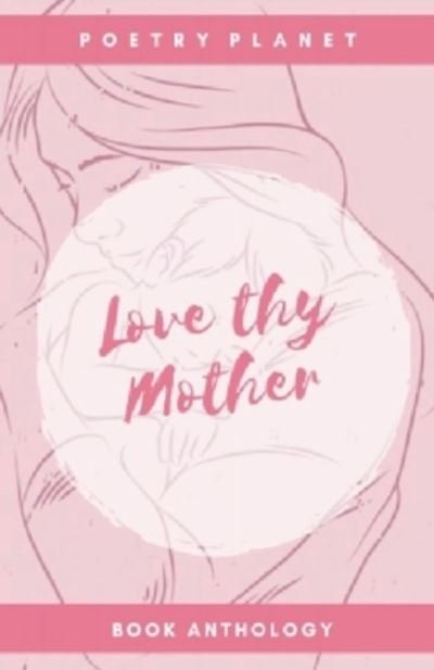 Poetry Planet · Love Thy Mother (Paperback Bog) (2020)